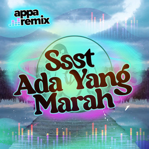 Appa Remix - Ssst Ada Yang Marah