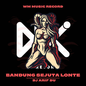 DJ ARIF DU - BANDUNG SEJUTA LONTE