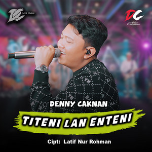 Denny Caknan - Titeni Lan Enteni