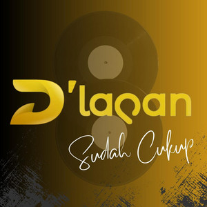 D'lapan - Sudah Cukup