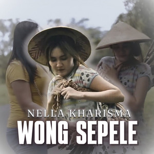 Nella Kharisma - Wong Sepele