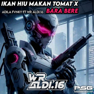 WR Aldi Sixteen - DJ IKAN HIU MAKAN TOMAT X BARA BERE