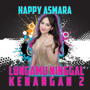 Happy Asmara, Djavamica - Lungamu Ninggal Kenangan 2 - Remix
