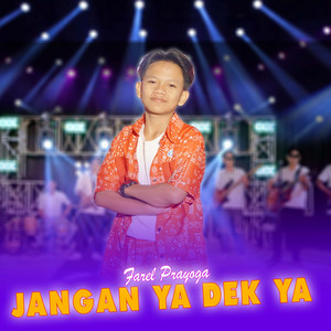 Farel Prayoga - Jangan Ya Dek Ya
