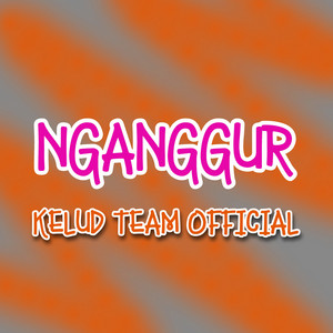 Kelud Team - Nganggur