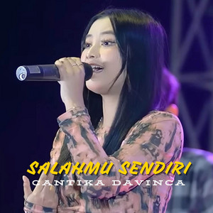 Cantika Davinca - Salahmu Sendiri - Cover
