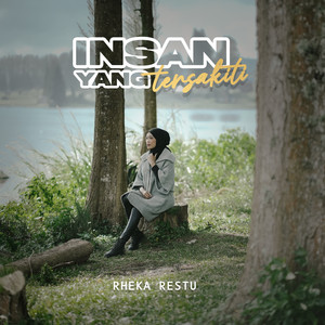 Rheka Restu - Insan Yang Tersakiti