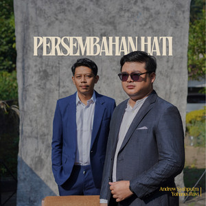 Yohanes Rovi, Andrewsyah - Persembahan Hati
