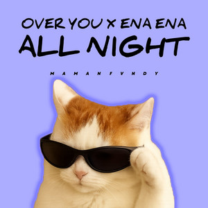 Maman Fvndy - Over You X Ena Ena X All Night
