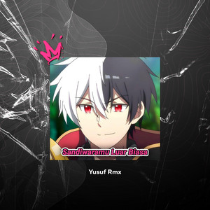 Yusuf Rmx - Sandiwaramu Luar Biasa