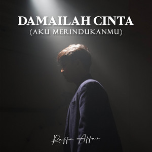 Raffa Affar - Damailah Cinta (Aku Merindukanmu)