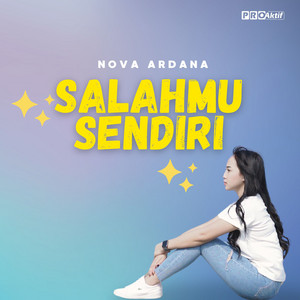 Nova Ardana - Salahmu Sendiri
