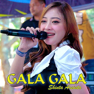 Shinta Arsinta - Gala Gala