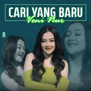 Veni Nur - Cari Yang Baru