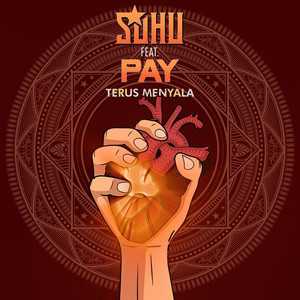 SUHU Band, Pay - Terus Menyala (feat. Pay)