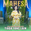 Dinda Teratu, Mahesa Music - Tiada Yang Lain