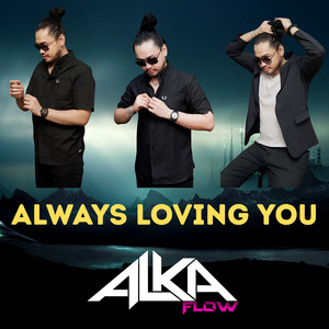 Alka Flow - Always Loving You