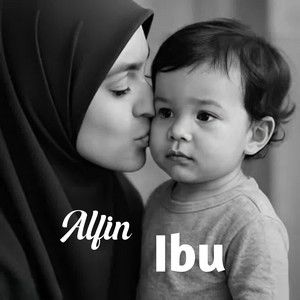 Alfin - Ibu - Oh Ibuku Engkaulah Wanita