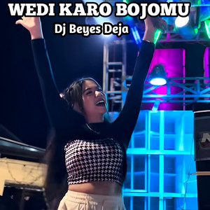 DJ Beyes Deja - WEDI KARO BOJOMU - Dj Remix