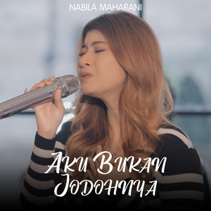 Nabila Maharani - Aku Bukan Jodohnya