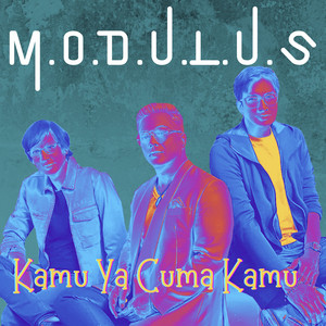 Modulus, Ronald Steven - Kamu Ya Cuma Kamu (feat. Ronald Steven)