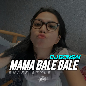 DJ BONSAI - MAMA BALE BALE ENAFF STYLE
