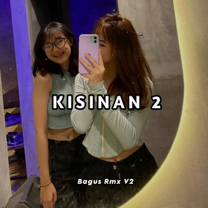Bagus Rmx V2 - Kisinan 2