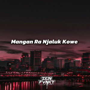 Zein Fvnky - Mangan Ra Njaluk Kowe