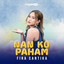 Fira Cantika - Nan Ko Paham
