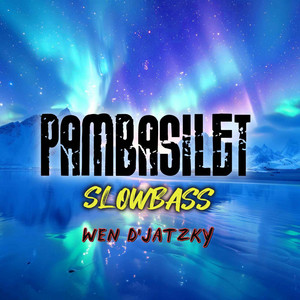 Wen D'Jatzky - Pambasilet - Slowbass