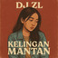 DJ ZL - Kelingan Mantan