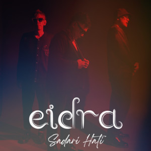 EIDRA - Sadari Hati