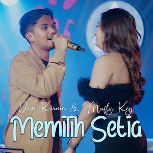 Dini Kurnia, Mufly Key - Memilih Setia