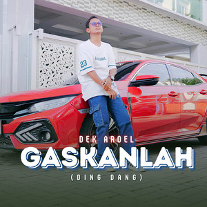 Dek Aroel - GASKANLAH - Ding Dang