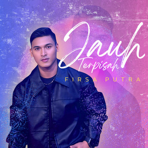 Firsa Putra - Jauh Terpisah