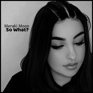 Meraki Moon - So What?