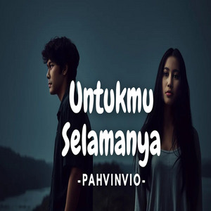 PAHVINVIO - Untukmu Selamanya