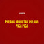 YASSDI - Pulang Malu Tak Pulang Pica Pica