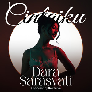 Dara Sarasvati, Kawendra - Cintaiku