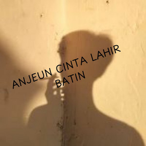 ari etoyy - ANJEUN CINTA LAHIR BATIN