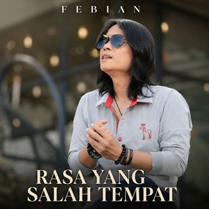 Febian - Rasa Yang Salah Tempat
