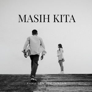 Masih Kita - Kamu dan Jam Tangan