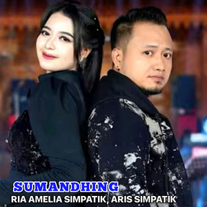 Ria Amelia, Aris Simpatik - SUMANDHING
