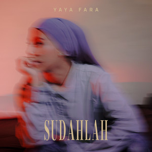 Yaya Fara - Sudahlah