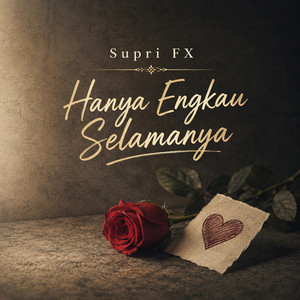 Supri FX - Hanya Engkau Selamanya