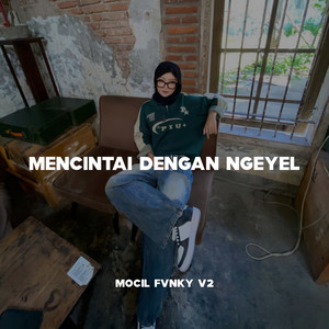Mocil Fvnky V2 - Mencintai Dengan Ngeyel