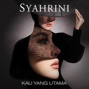 Syahrini - Kau Yang Utama