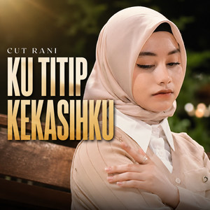 Cut Rani Auliza - Ku Titip Kekasihku