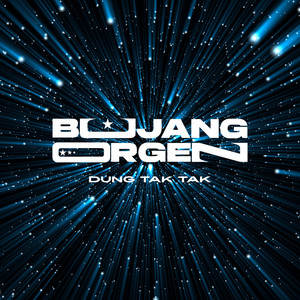 BUJANG ORGEN LAMPUNG - DUNG TAK TAK