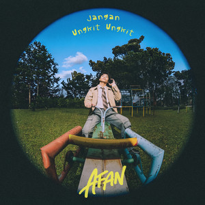 Afan - Jangan Ungkit Ungkit